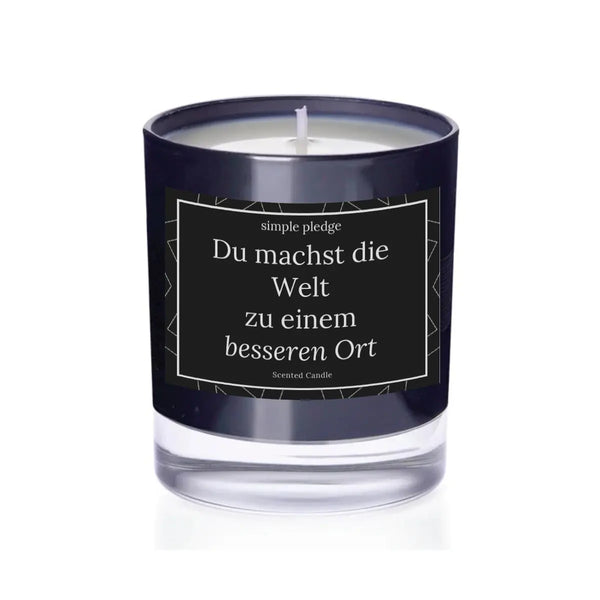 Du machst die Welt zu einem besseren Ort - Duftkerze