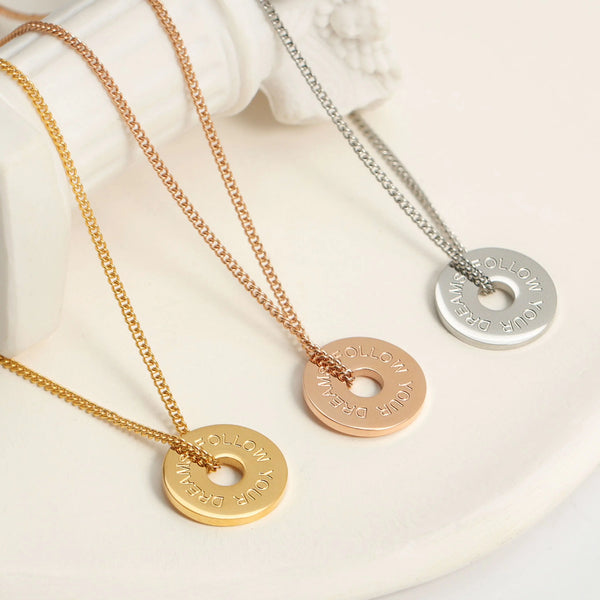 FOLLOW YOUR DREAMS - Circle Necklace